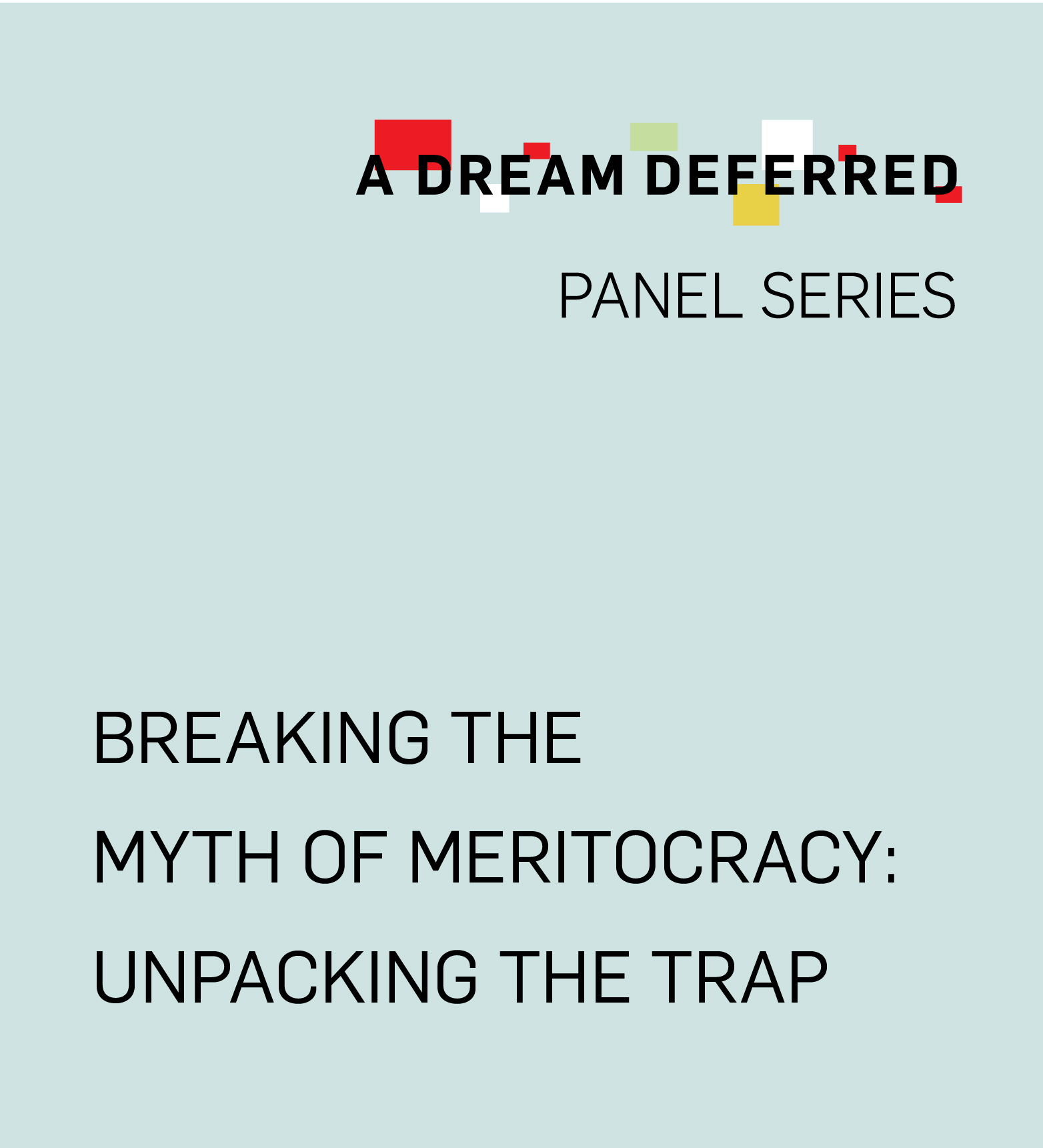 Breaking the Myth of Meritocracy Panel Series: Unpacking the trap